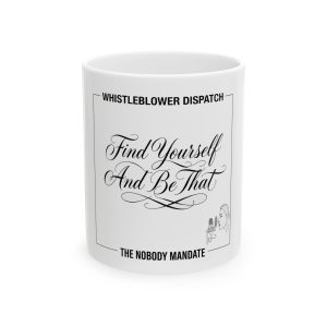 Find Yourself and Be That White Ceramic Mug, (11oz)