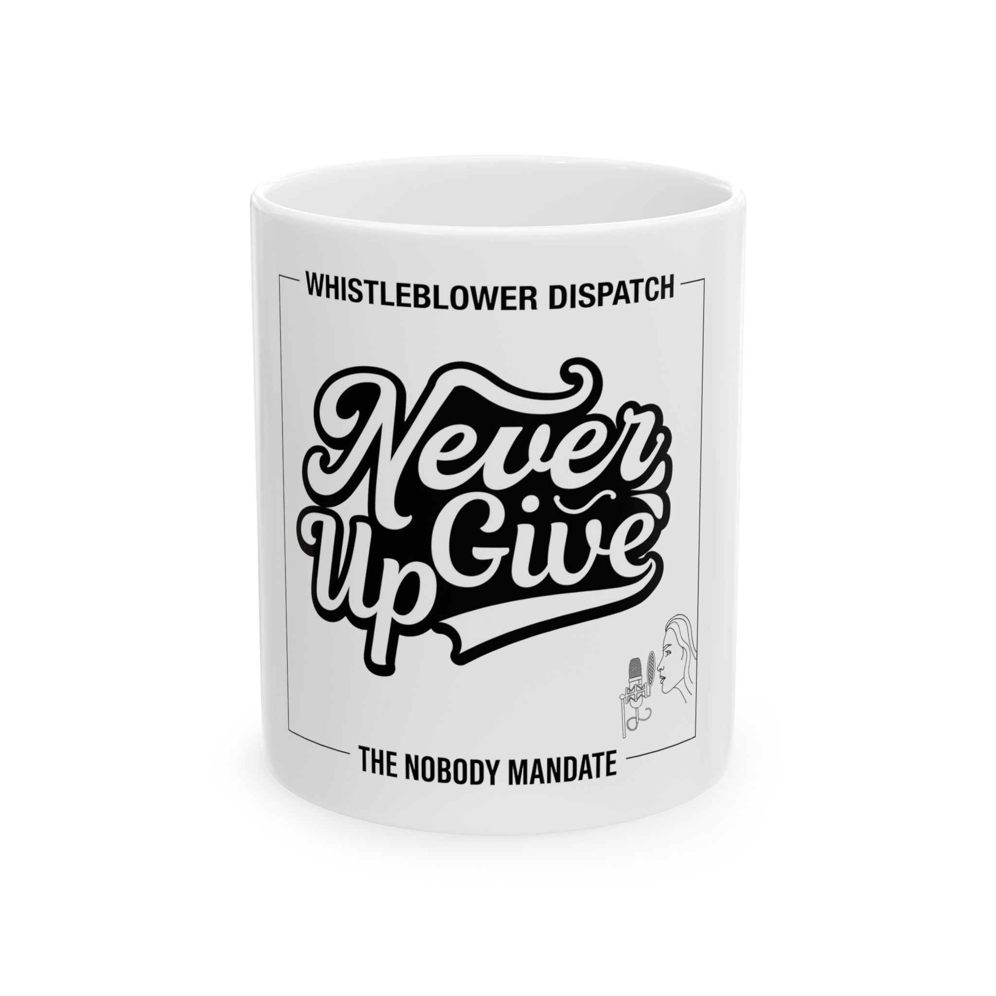 Never Give Up White Ceramic Mug, (11oz)